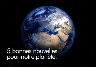 5 bonnes nouvelles pour notre planète.